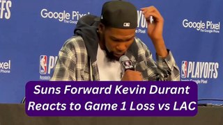 Phoenix Suns Forward Kevin Durant Reacts to Game 1 Loss vs Los Angeles Clippers