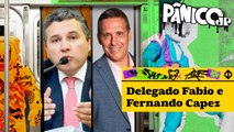 DELEGADO FABIO PINHEIRO LOPES E FERNANDO CAPEZ - PÂNICO - 17/04/23