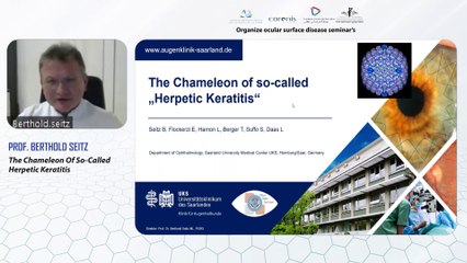Prof. Berthold Seitz:The Chameleon of so-called herpetic keratitis