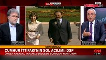 Önder Aksakal CNN Türk'te açıkladı: CHP'nin DSP'yi aşağılayan bir bakış açısı vardı