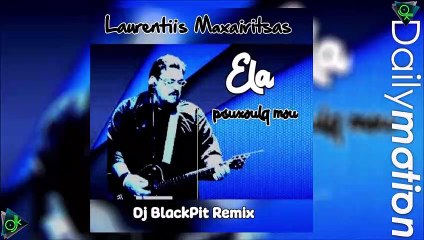 Λαυρέντης Μαχαιρίτσας - Έλα Ψυχούλα Μου (Dj Black Pit Remix)