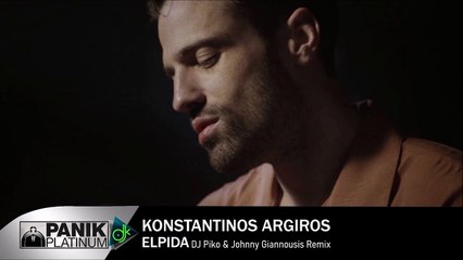 Κωνσταντίνος Αργυρός - Ελπίδα (DJ Piko & Johnny Giannousis Remix)