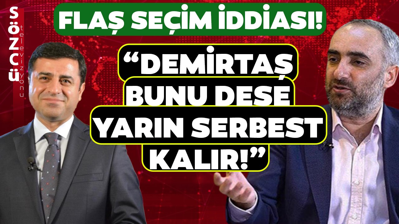 İsmail Saymaz'dan Gündem Olacak İddia! "Selahattin Demirtaş Bunu Dese Yarın Serbest Kalır!"