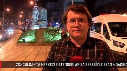 ZONGULDAK'TA MERKEZİ SİSTEMDEKİ ARIZA SEBEBİYLE EZAN 4 DAKİKA GEÇ OKUNDU