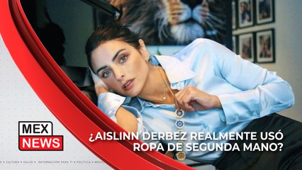 ¿AISLINN DERBEZ REALMENTE USÓ ROPA DE SEGUNDA MANO?