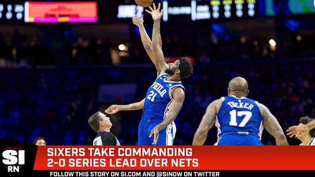 76ers Take Commanding 2-0 Series Lead Over Nets