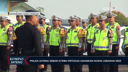 Polda Jawa Tengah Sebar 21 Ribu Petugas Amankan Mudik Lebaran 2023