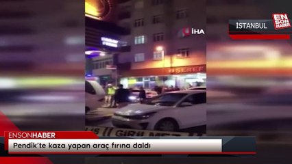 Pendik’te kaza yapan araç fırına daldı