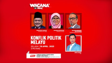 [WACANA SINAR] Konflik Politik Melayu