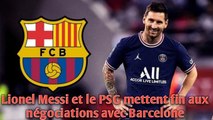 Lionel Messi et le PSG mettent fin aux négociations avec Barcelone.