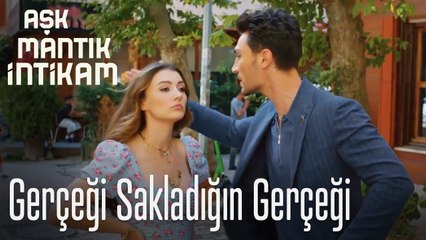 Gerçeği sakladığın gerçeği - Aşk Mantık İntikam