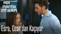 Esra, Ozan'dan kaçıyor - Aşk Mantık İntikam