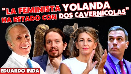 Eduardo Inda: “La ‘feminista’ Yolanda Díaz ha estado con dos cavernícolas en el Gobierno”