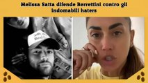 Melissa Satta difende Berrettini contro gli indomabili haters