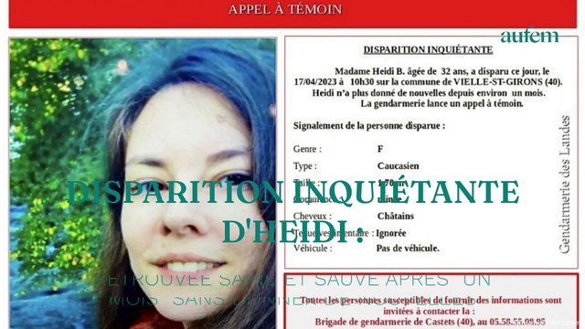 Disparition inquiétante d'Heidi : retrouvée saine et sauve après un mois sans donner de nouvelles