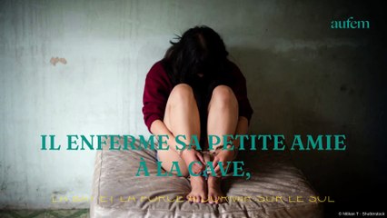 Il enferme sa petite amie à la cave, la bat et la force à dormir sur le sol