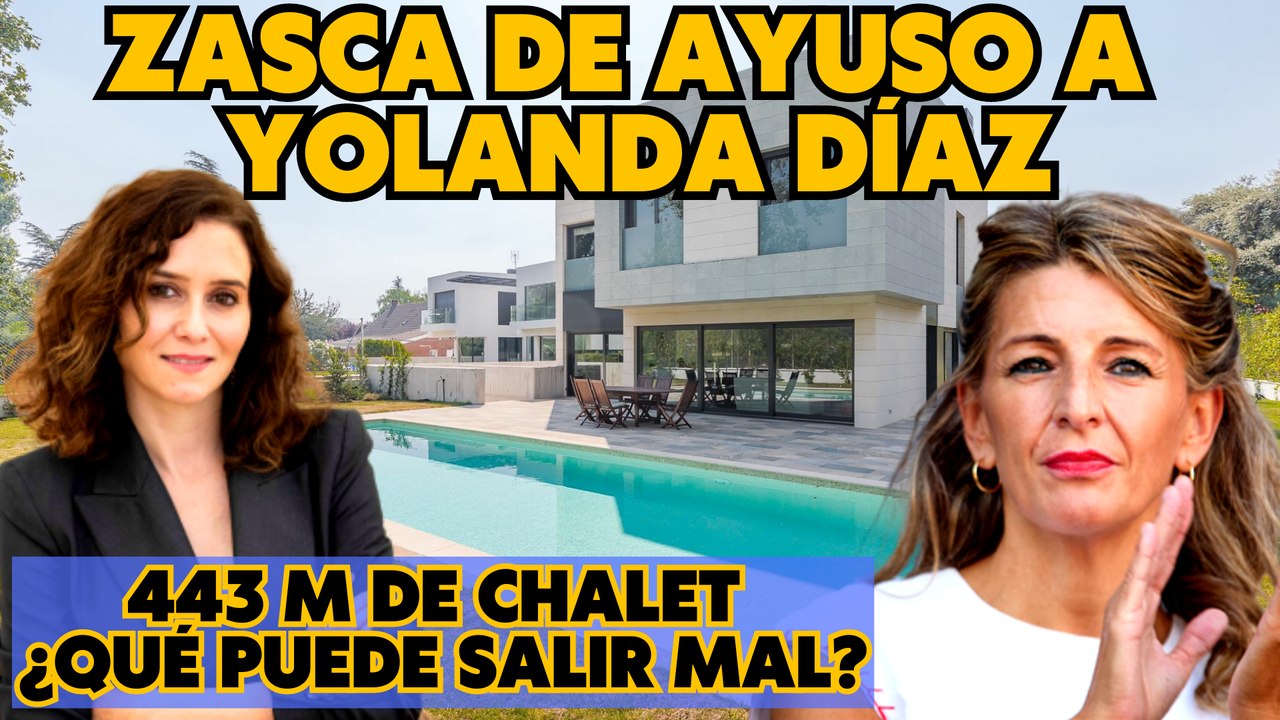 Zasca de Ayuso a Yolanda Díaz sobre su piso de 443 metros cuadrados