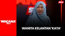 Emas sampai siku: Wanita Kelantan otak bisnes