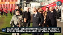 Juan Carlos I cena en un club exclusivo de Londres antes de almorzar con Carlos III y volar a Sangenjo