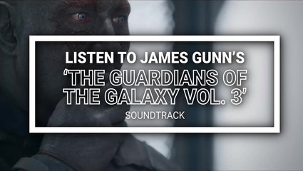 Listen to James Gunn's 'Guardians of the Galaxy Vol. 3' Soundtrack 🎶