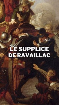 Le SUPPLICE de François Ravaillac, l'assassin du roi Henri IV