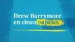 Drew Barrymore en cinco papeles