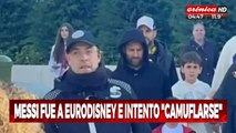Messi fue a EuroDisney, intentó 