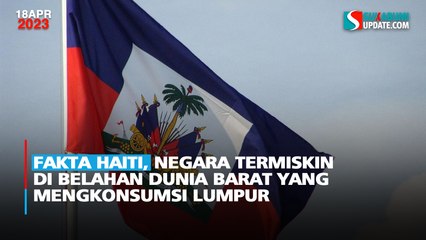 Fakta Haiti, Negara Termiskin di Belahan Dunia Barat yang Mengkonsumsi Lumpur