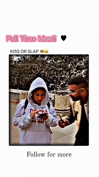 Kiss  or slap