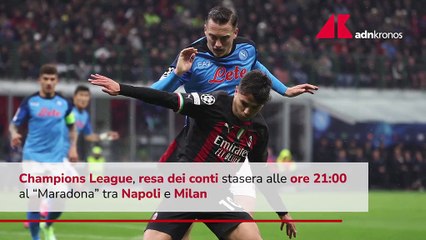 Champions League, oggi Napoli-Milan: le ultime news