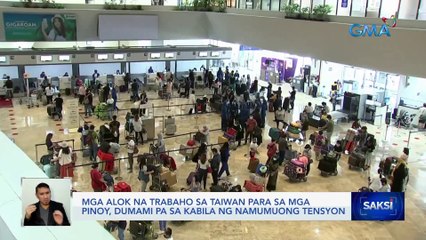 Mga alok na trabaho sa Taiwan para sa mga Pinoy, dumami pa sa kabila ng namumuong tensyon | Saksi