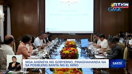 Mga ahensya ng gobyerno, pinaghahanda na sa posibleng banta ng El Niño | Saksi