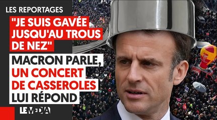 _JE SUIS GAVÉE JUSQU'AUX TROUS DE NEZ : MACRON PARLE, UN CONCERT DE CASSEROLES LUI RÉPOND
