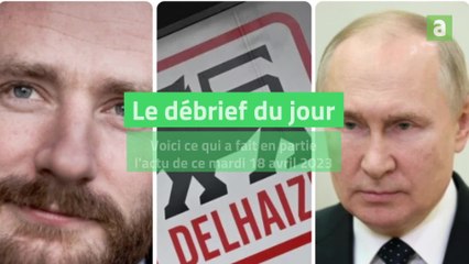 Débrief d'actu 18 avril 2023