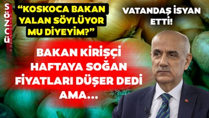 Bakan Kirişçi "Bir Haftaya Düşer" Demişti! Soğan Fiyatları Türkiye Gündeminden Düşmüyor