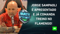 NOVA ERA! Sampaoli é APRESENTADO e JÁ COMANDA TREINO no Flamengo; São Paulo JOGA HOJE! | BATE PRONTO