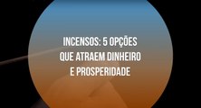 Incensos: 5 opções que atraem dinheiro e prosperidade