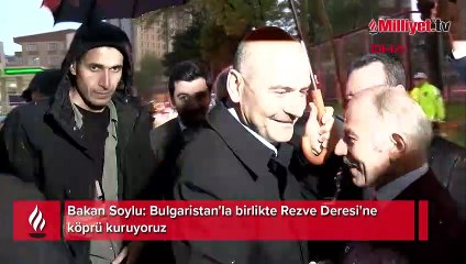 Bakan Soylu: Bulgaristan'la birlikte Rezve Deresi'ne köprü kuruyoruz