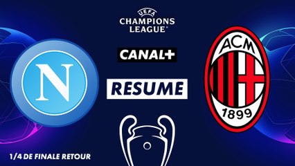 Le résumé de Naples / AC Milan - Ligue des Champions (1/4 de finale retour)