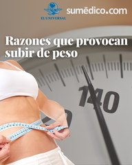 Razones que provocan subir de peso