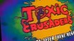 Toxic Crusaders Toxic Crusaders E010 – The Snail Must Go Through