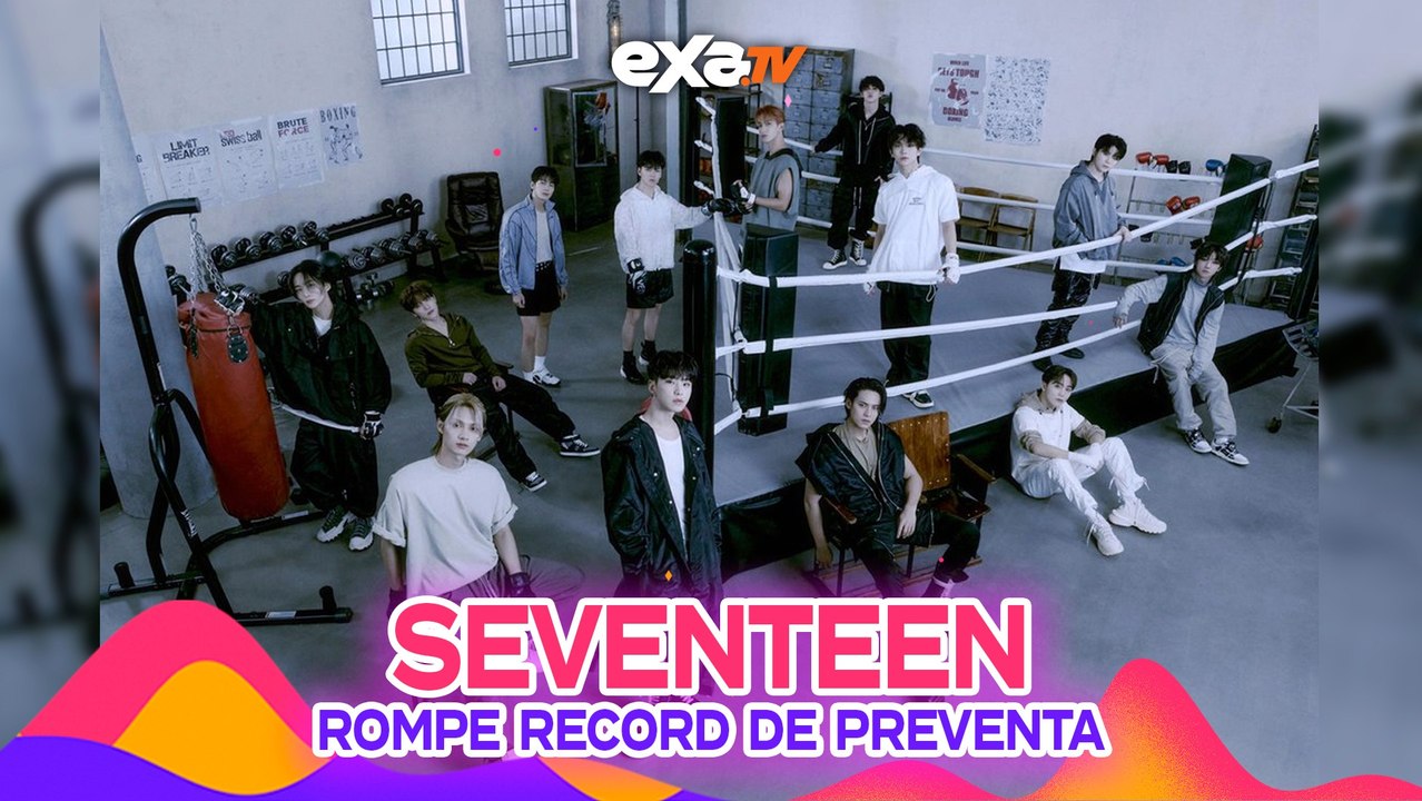 SEVENTEEN rompe record de de preventas