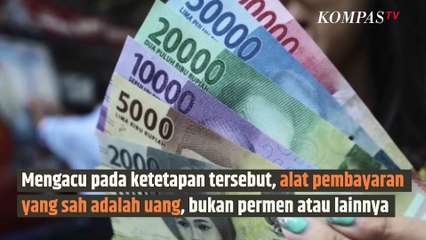 Memberi Kembalian Pakai Permen, Pedagang Bisa Kena Denda Ratusan Juta, Pembeli Boleh Protes!