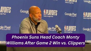 Phoenix Suns Head Coach Monty Williams After Game 2 Win vs LA Clippers