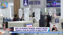 Dept. of Migrant Workers: Mahigit 200,000 trabaho, alok ng Austria sa mga Pilipino | BT