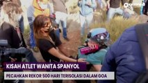Ekstrem! Kisah Atlet Wanita Spanyol Pecahkan Rekor 500 Hari Terisolasi dalam Goa