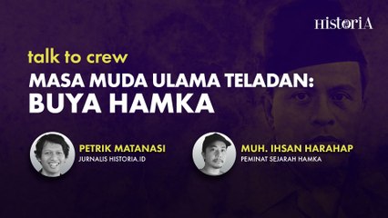 Talk To Crew - Masa Muda Ulama Teladan: Buya Hamka