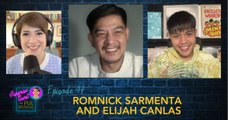 Episode 47: Romnick Sarmenta and Elijah Canlas | Surprise Guest with Pia Arcangel