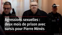 Agressions sexuelles : deux mois de prison avec sursis pour Pierre Ménès