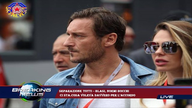 Separazione Totti – Blasi, Noemi Bocchi ci sta.Cosa voleva davvero per l’accordo
